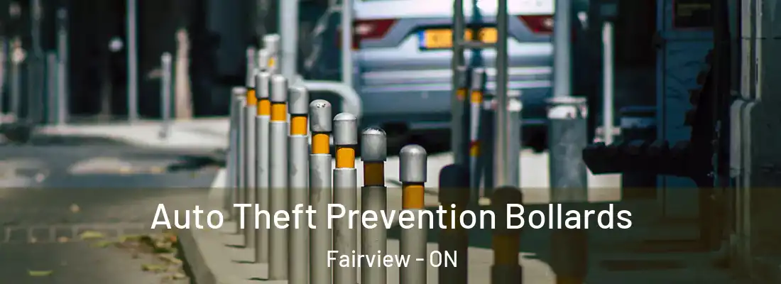 Auto Theft Prevention Bollards Fairview - ON