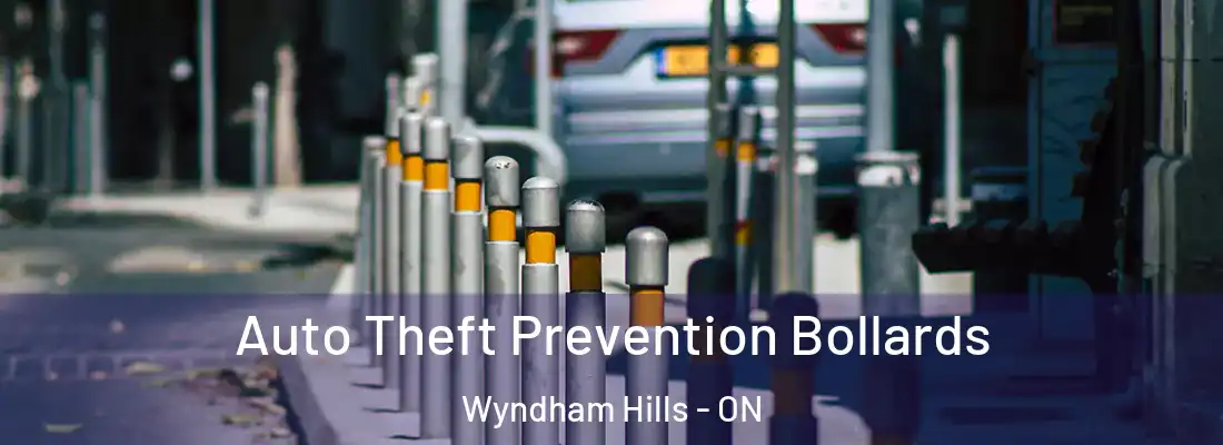 Auto Theft Prevention Bollards Wyndham Hills - ON