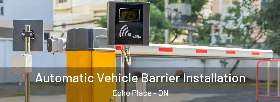 Automatic Vehicle Barrier Installation Echo Place - ON