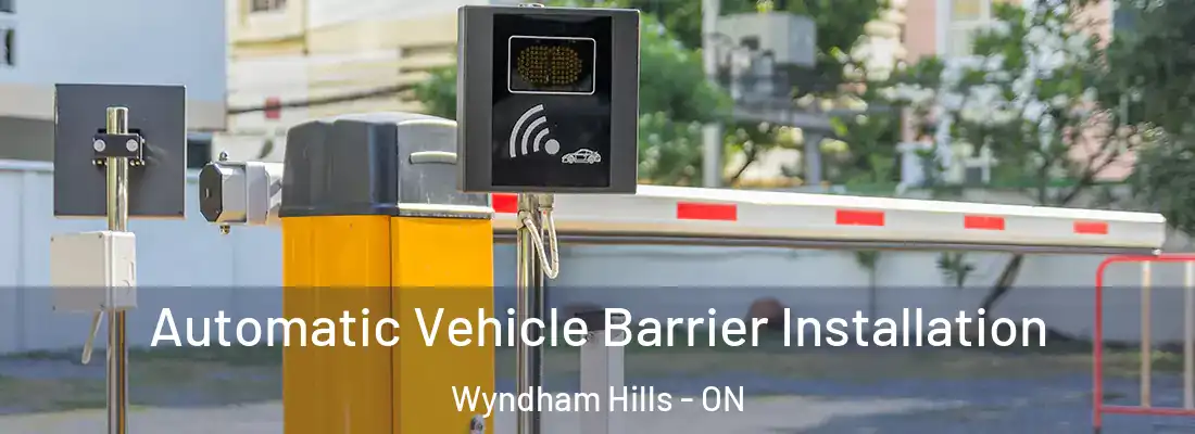 Automatic Vehicle Barrier Installation Wyndham Hills - ON
