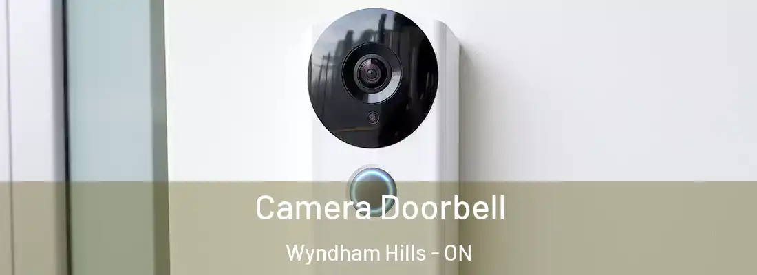 Camera Doorbell Wyndham Hills - ON