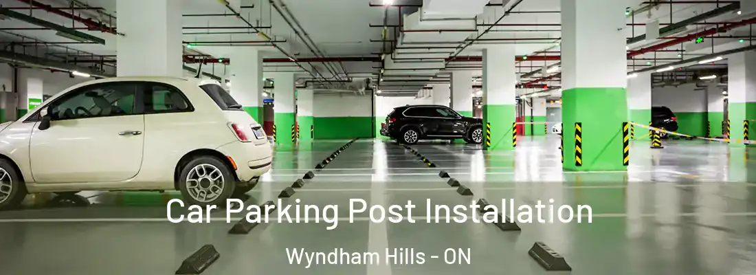 Car Parking Post Installation Wyndham Hills - ON