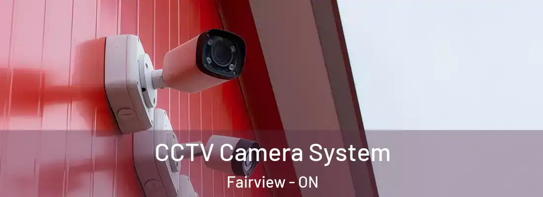 CCTV Camera System Fairview - ON