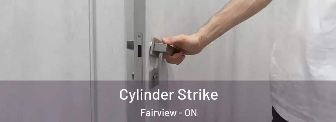 Cylinder Strike Fairview - ON