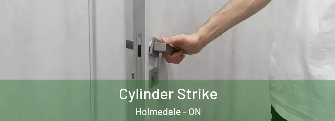 Cylinder Strike Holmedale - ON