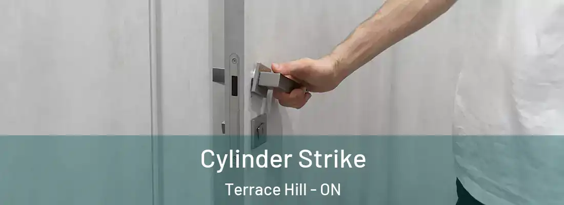 Cylinder Strike Terrace Hill - ON