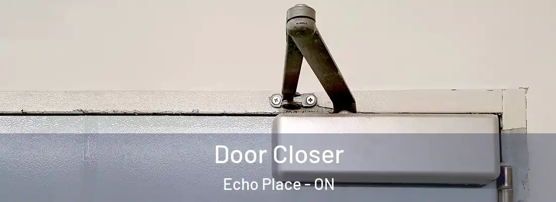 Door Closer Echo Place - ON