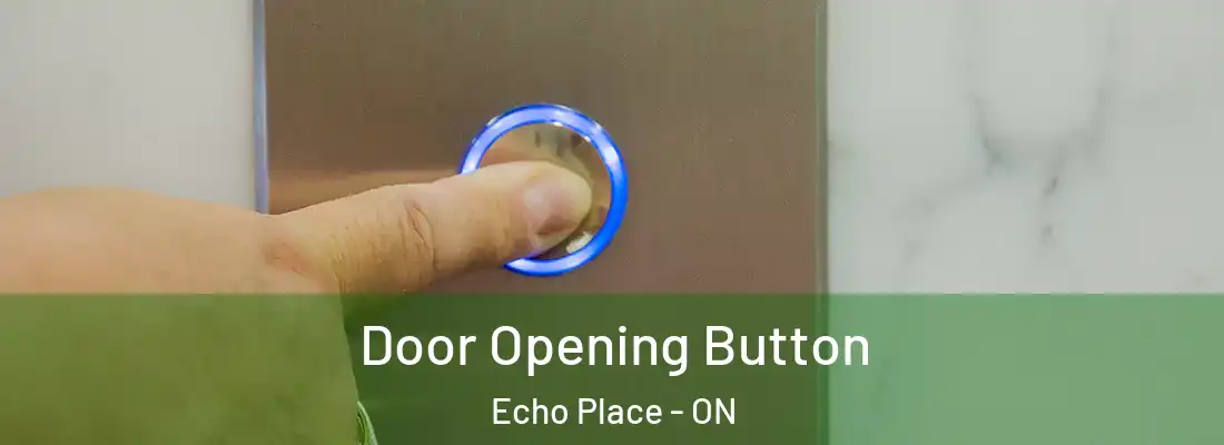  Door Opening Button Echo Place - ON