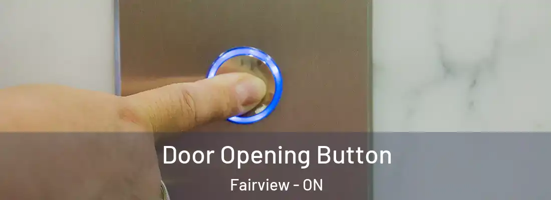 Door Opening Button Fairview - ON