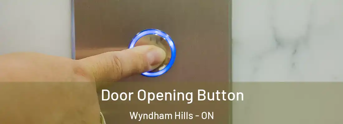 Door Opening Button Wyndham Hills - ON