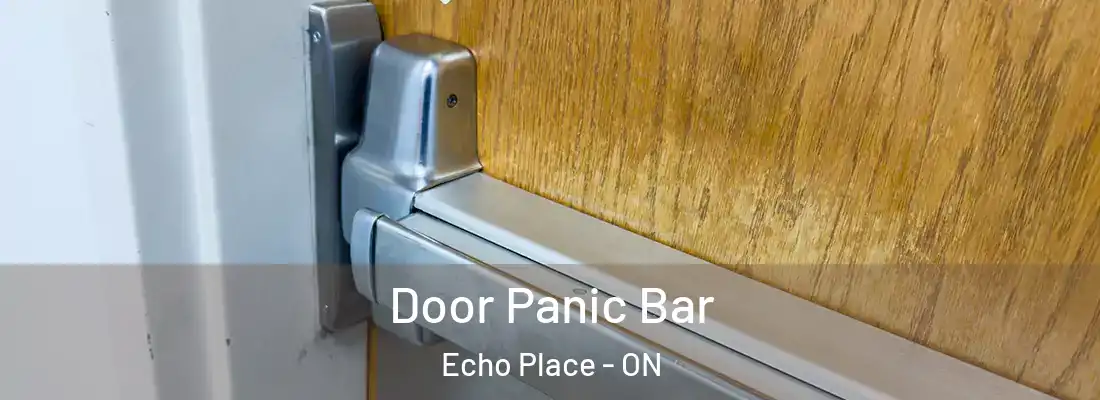 Door Panic Bar Echo Place - ON