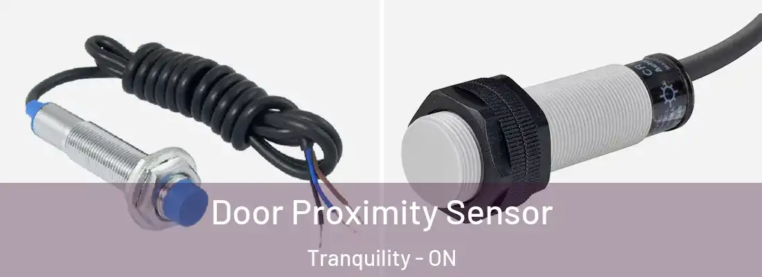 Door Proximity Sensor Tranquility - ON