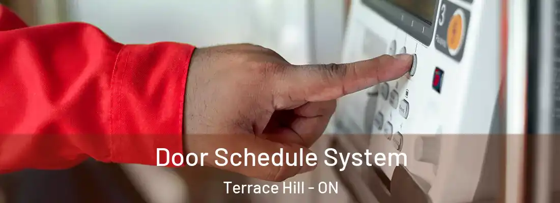 Door Schedule System Terrace Hill - ON