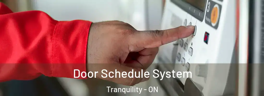  Door Schedule System Tranquility - ON