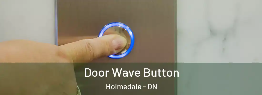 Door Wave Button Holmedale - ON