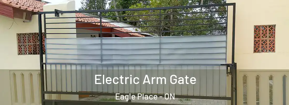 Electric Arm Gate Eagle Place - ON