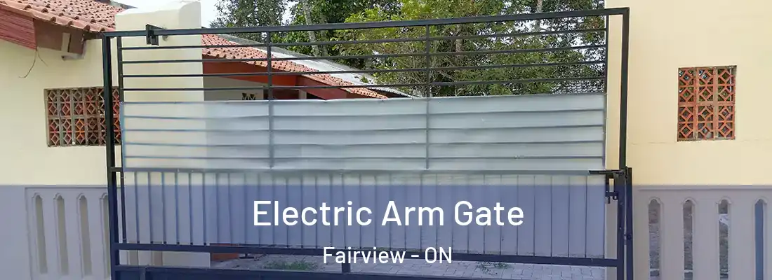 Electric Arm Gate Fairview - ON