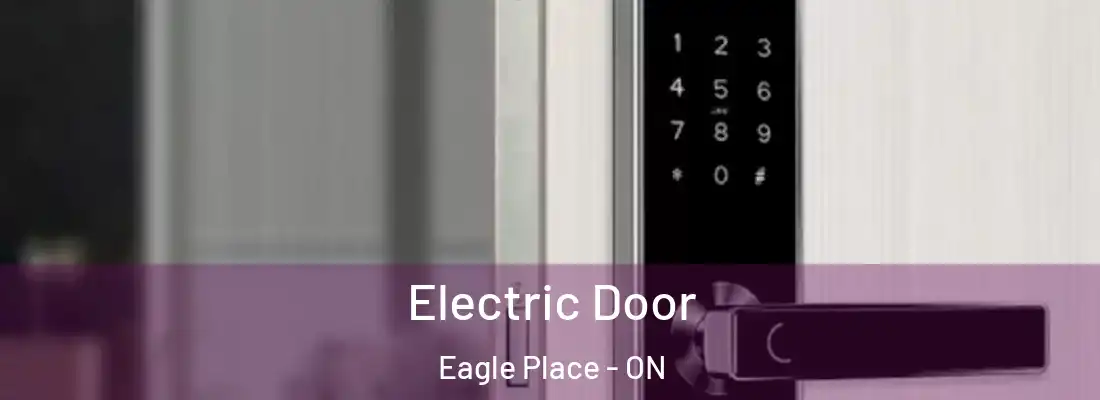 Electric Door Eagle Place - ON