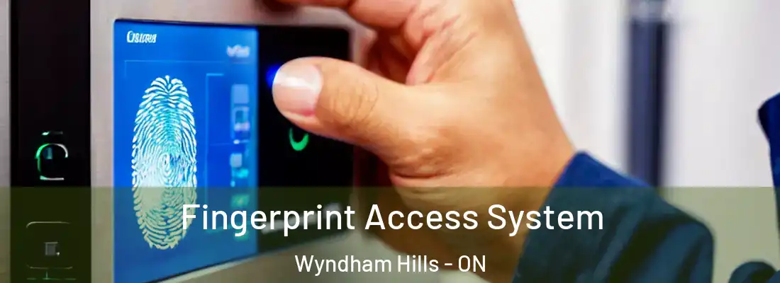 Fingerprint Access System Wyndham Hills - ON