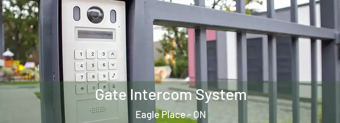 Gate Intercom System Eagle Place - ON
