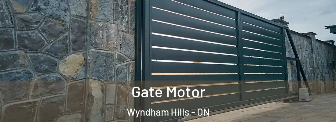 Gate Motor Wyndham Hills - ON