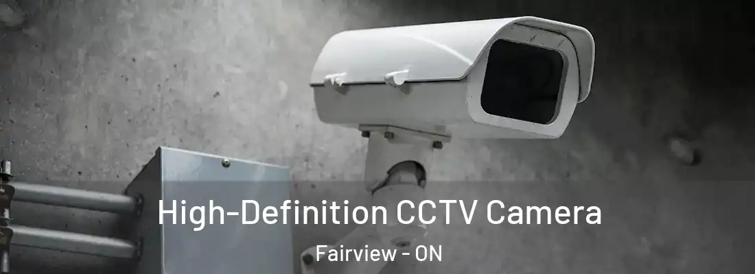 High-Definition CCTV Camera Fairview - ON