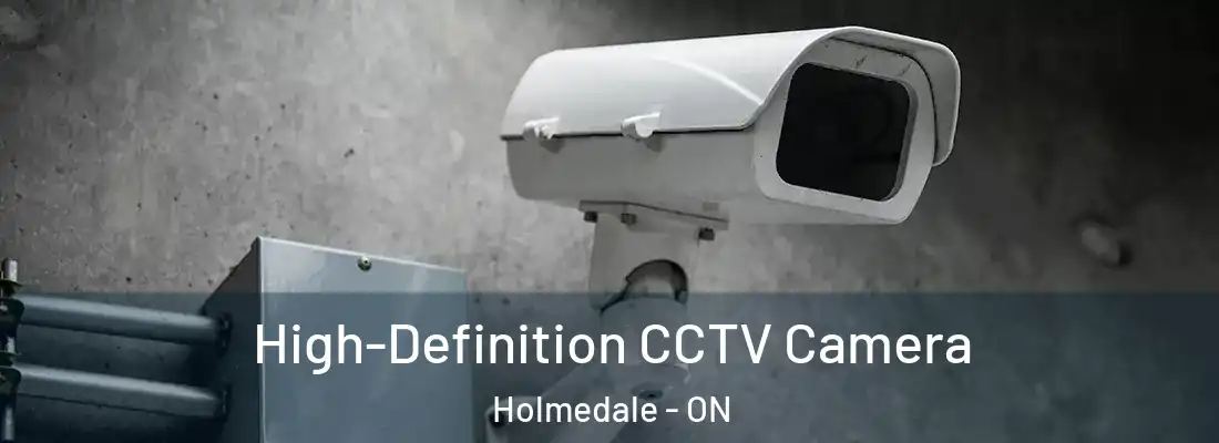 High-Definition CCTV Camera Holmedale - ON