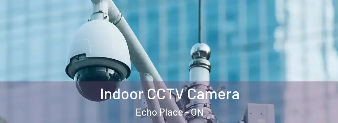 Indoor CCTV Camera Echo Place - ON