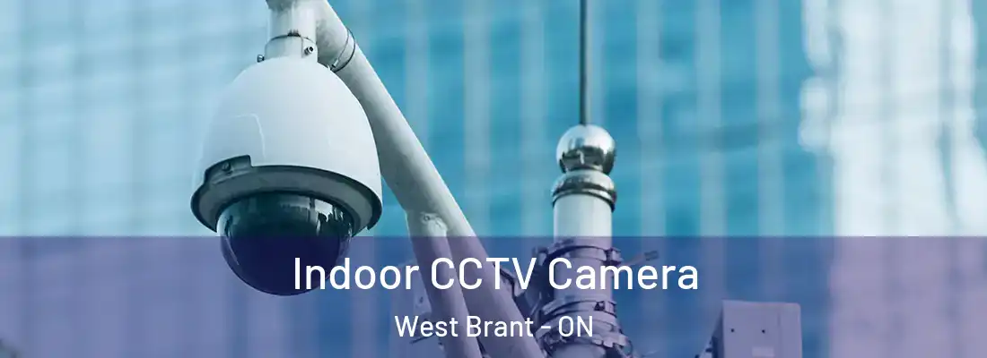 Indoor CCTV Camera West Brant - ON