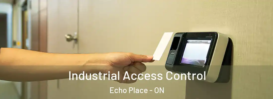 Industrial Access Control Echo Place - ON
