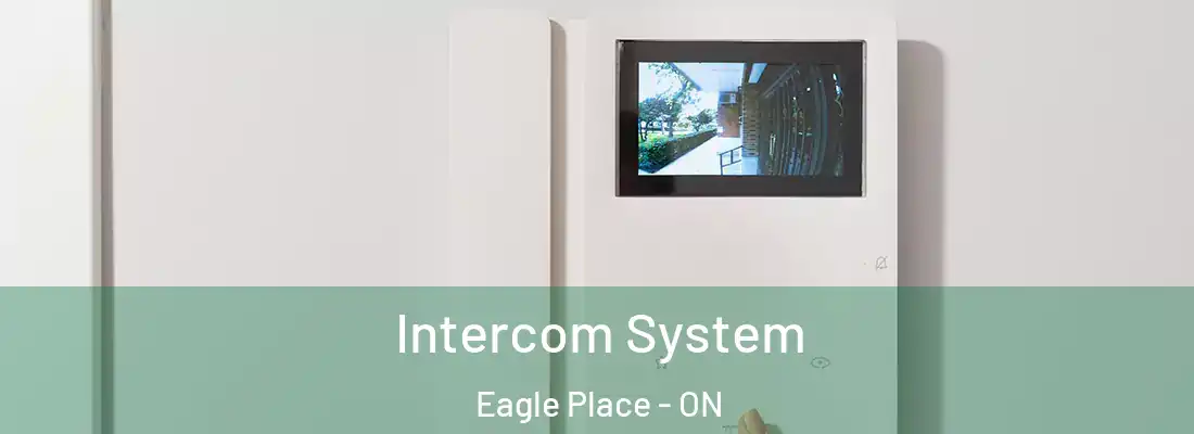 Intercom System Eagle Place - ON