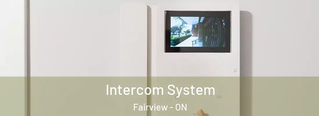 Intercom System Fairview - ON