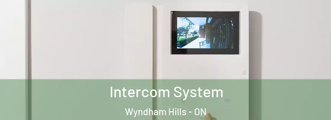 Intercom System Wyndham Hills - ON