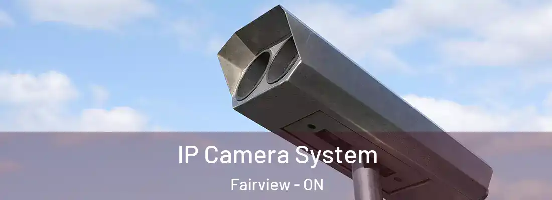 IP Camera System Fairview - ON