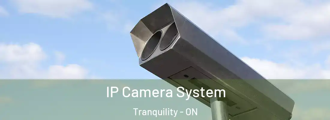 IP Camera System Tranquility - ON
