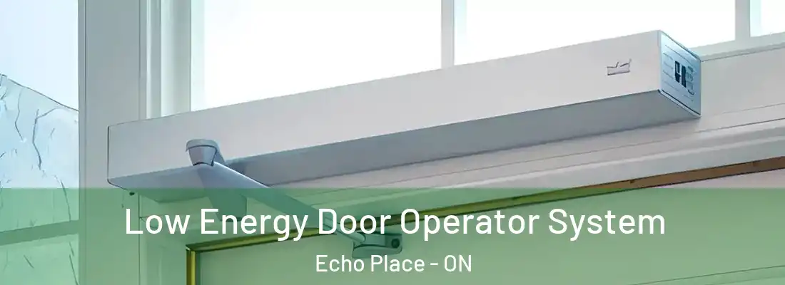 Low Energy Door Operator System Echo Place - ON