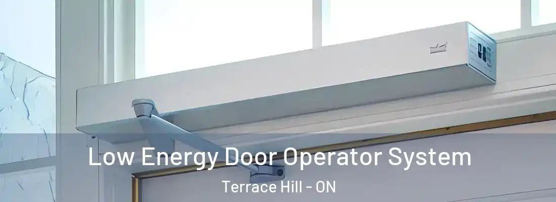 Low Energy Door Operator System Terrace Hill - ON