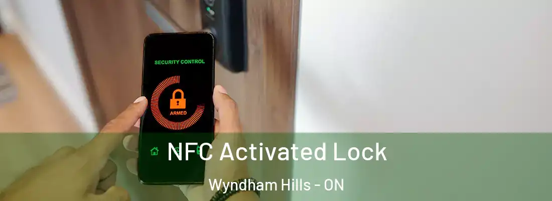  NFC Activated Lock Wyndham Hills - ON