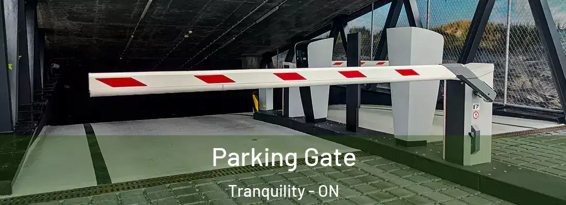 Parking Gate Tranquility - ON