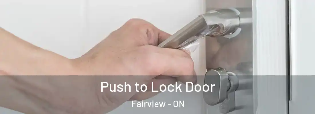 Push to Lock Door Fairview - ON