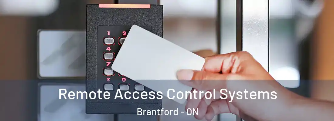 Remote Access Control Systems Brantford - ON