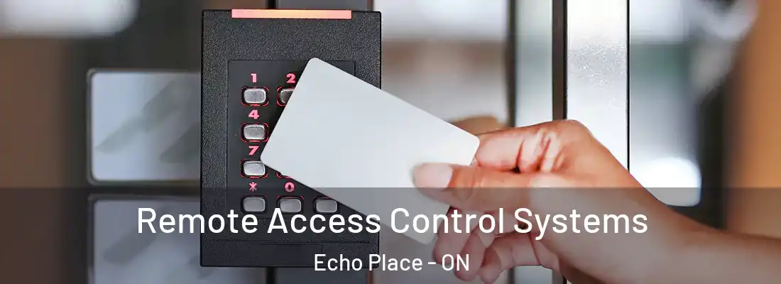 Remote Access Control Systems Echo Place - ON