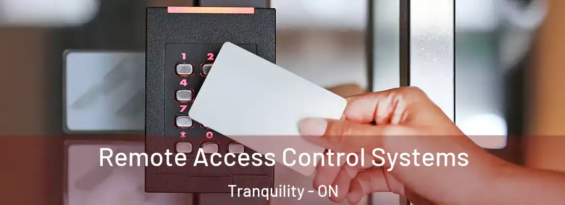 Remote Access Control Systems Tranquility - ON