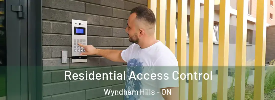 Residential Access Control Wyndham Hills - ON