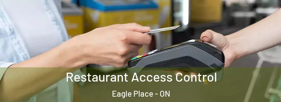 Restaurant Access Control Eagle Place - ON