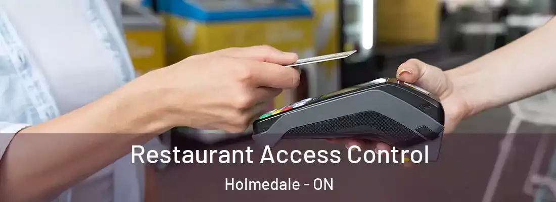 Restaurant Access Control Holmedale - ON