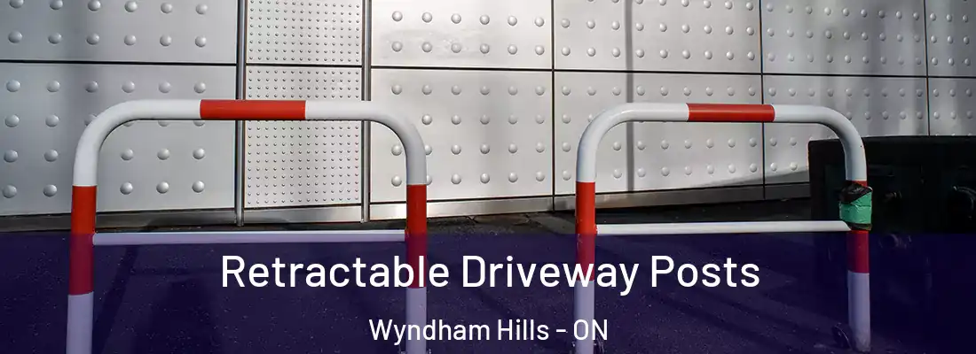Retractable Driveway Posts Wyndham Hills - ON