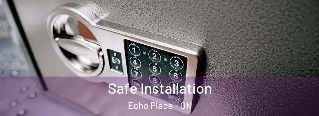 Safe Installation Echo Place - ON