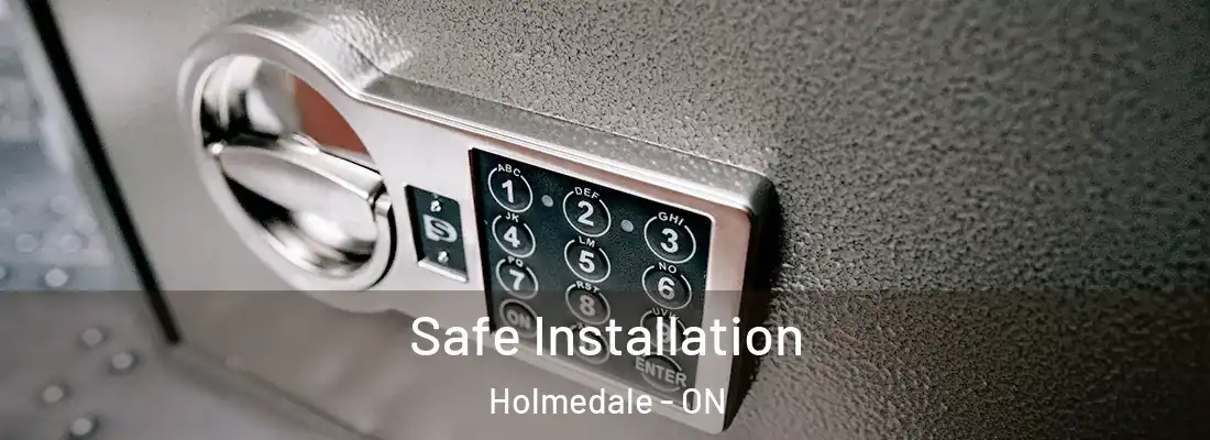 Safe Installation Holmedale - ON