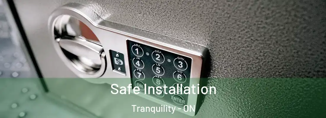 Safe Installation Tranquility - ON